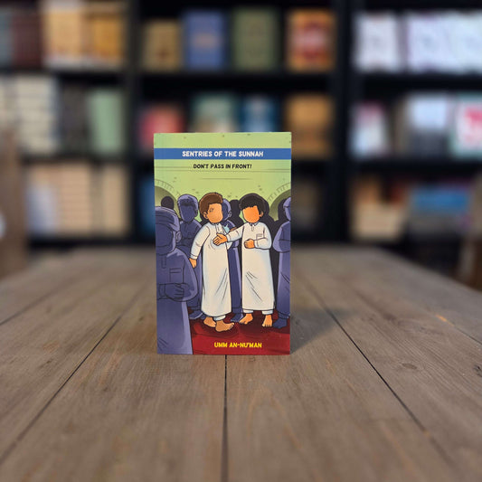 Sentries of the Sunnah: Don't Pass in Front! - Book 3 By Umm An Nu'man