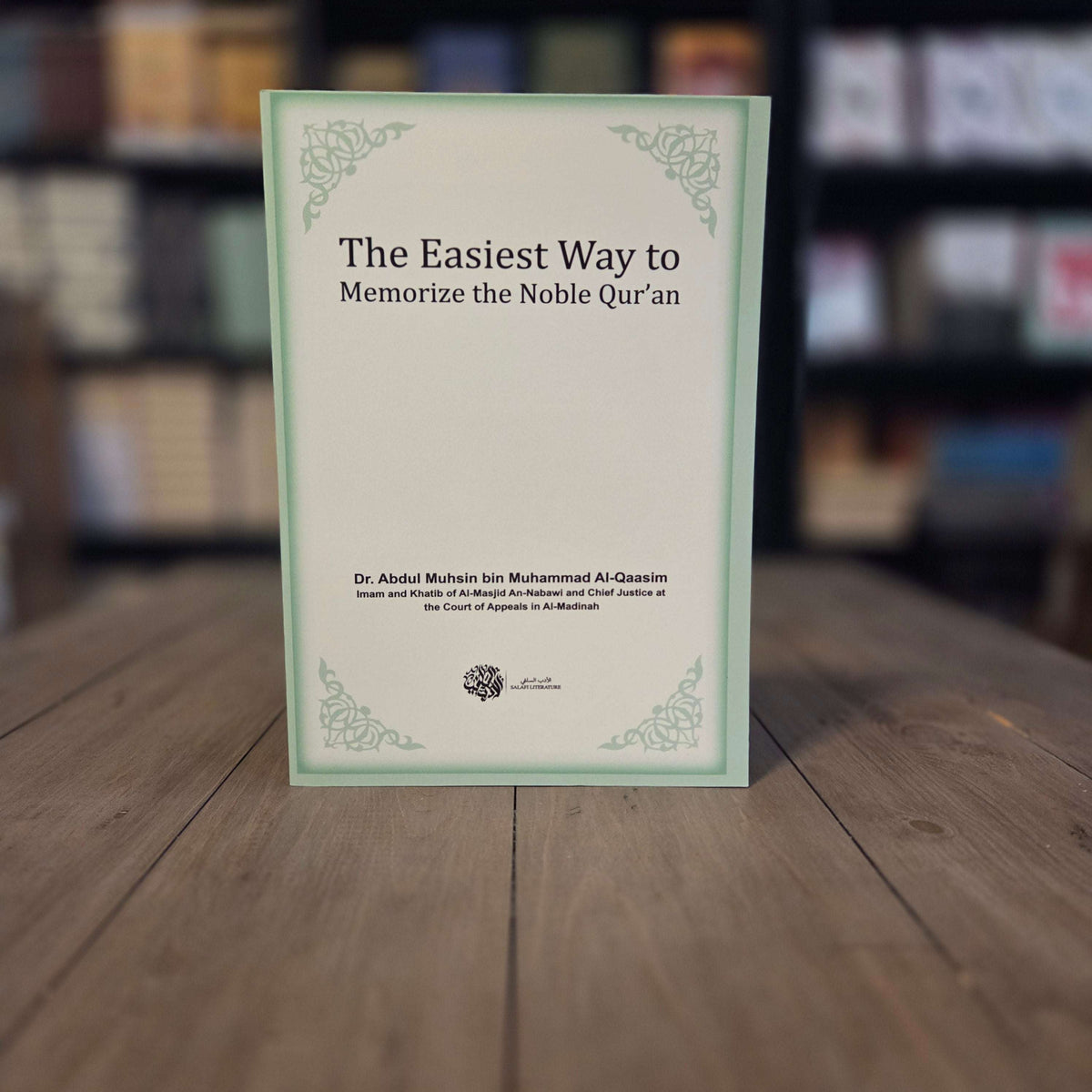 The Easiest Way To Memorize The Noble Quran By Dr. Abdul Muhsin bin Muhammad Al-Qasim
