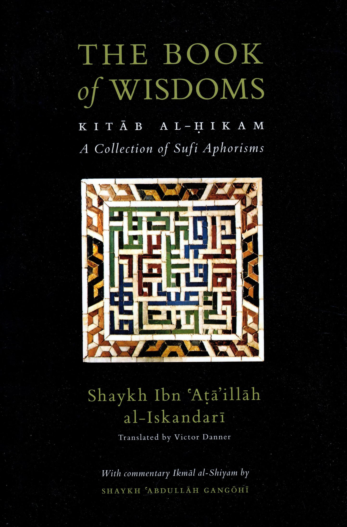 The Book of Wisdoms : Kitab al-Hikam with Ikmal al-Shiyam