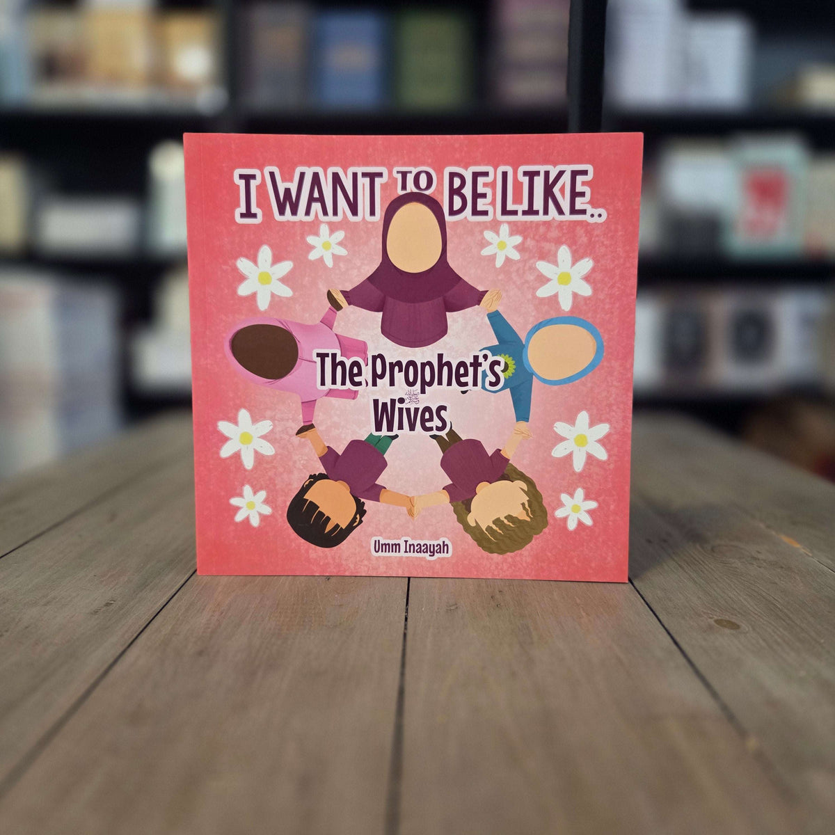 I Want to be like.. The Prophet's Wives By Umm Inaayah